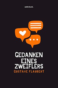 Gedanken eines Zweiflers - Gustave Flaubert - E-Book
