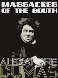 Massacres of the South - Dumas Alexandre - E-Book
