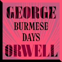 Burmese Days - George Orwell - Hörbuch