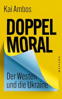 Doppelmoral - Der Westen und die Ukraine - Kai Ambos - E-Book