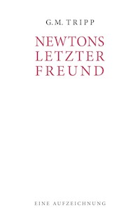 Newtons letzter Freund - G.M. Tripp - E-Book