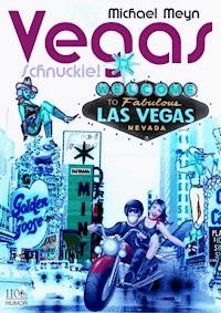 Vegas, Schnuckie! - Michael Meyn - E-Book