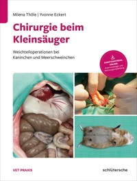 Chirurgie beim Kleinsäuger - Dr. Milena Thöle - E-Book