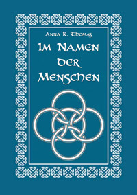 Im Namen der Menschen - Anna K. Thomas - E-Book