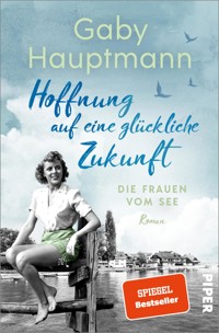 Hoffnung auf eine glückliche Zukunft - Gaby Hauptmann - E-Book