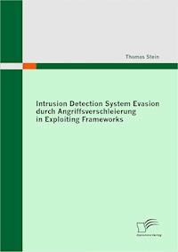 Intrusion Detection System Evasion durch Angriffsverschleierung in Exploiting Frameworks - Thomas Stein - E-Book