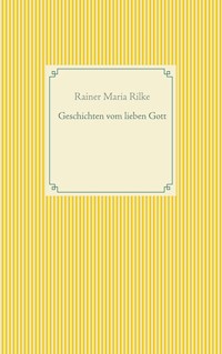 Geschichten vom lieben Gott - Rainer Maria Rilke - E-Book