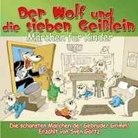 Der Wolf und die sieben Geißlein - Grimm Jacob - Hörbuch