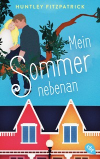 Mein Sommer nebenan - Huntley Fitzpatrick - E-Book
