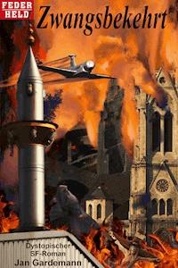 Zwangsbekehrt - Jan Gardemann - E-Book