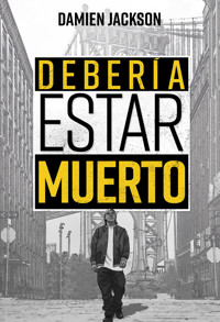 Debería Estar Muerto - Damien Jackson - E-Book