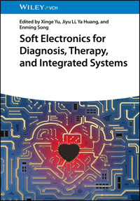 Soft Electronics for Diagnosis, Therapy, and Integrated Systems -  - E-Book