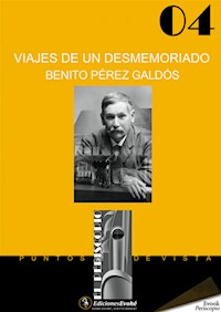 Viajes de un desmemoriado - Benito Pérez Galdòs - E-Book