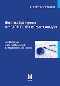 Business Intelligence mit SAP® BusinessObjects Analysis - Albert Schweigert - E-Book