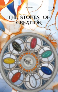 The stones of creation - M. Joseph - E-Book