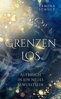 Grenzenlos - Zemina Schulz - E-Book