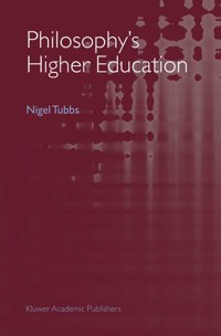 Philosophy's Higher Education - Nigel Tubbs - E-Book