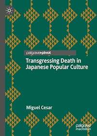 Transgressing Death in Japanese Popular Culture - Miguel Cesar - E-Book