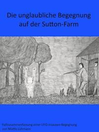Die unglaubliche Begegnung auf der Sutton-Farm - Mattis Lühmann - E-Book