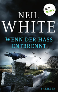 Wenn der Hass entbrennt - Neil White - E-Book