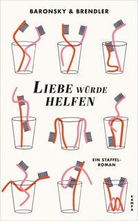 Liebe würde helfen - Eva Baronsky - E-Book