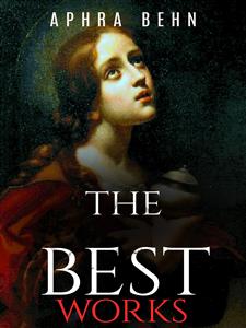 Aphra Behn: The Best Works - Aphra Behn - E-Book