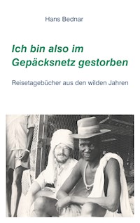 Ich bin also im Gepäcksnetz gestorben - Hans Bednar - E-Book