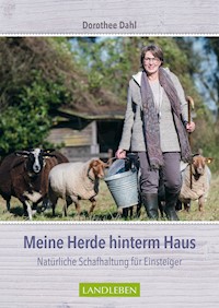 Meine Herde hinterm Haus - Dorothee Dahl - E-Book