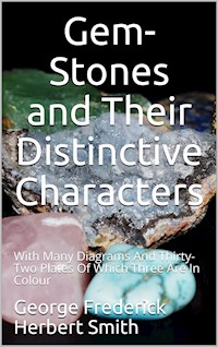 Gem-Stones and their Distinctive Characters - G. F. Herbert Smith - E-Book