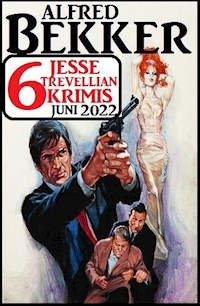 6 Jesse Trevellian Krimis Juni 2022 - Alfred Bekker - E-Book