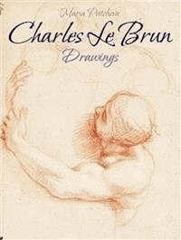 Charles Le Brun:Drawings - Maria Peitcheva - E-Book