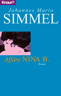 Affäre Nina B. - Johannes Mario Simmel - E-Book