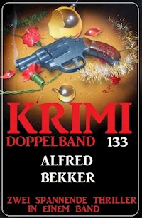 Krimi Doppelband 133 - Zwei spanende Thriller in einem Band! - Alfred Bekker - E-Book