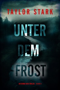 Unter dem Frost (Ein Sienna-Dusk-Thriller – Band 1) - Taylor Stark - kostenlos E-Book