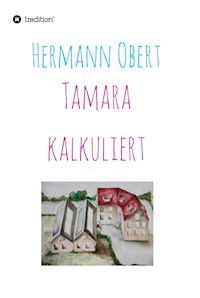 Tamara kalkuliert - Hermann Obert - E-Book