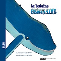 La baleine Germaine - Valérie Bonenfant - E-Book