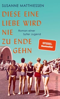 Diese eine Liebe wird nie zu Ende gehn - Susanne Matthiessen - E-Book