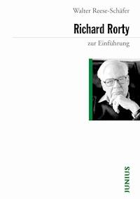 Richard Rorty zur Einführung - Walter Reese-Schäfer - E-Book