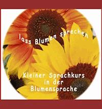 Lass Blumen sprechen - Thomas Meinen - E-Book