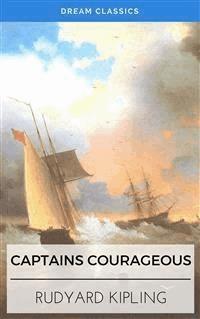 Captains Courageous (Dream Classics) - Dream Classics - E-Book