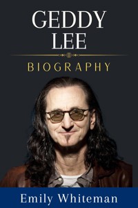 Geddy Lee Biography - Emily Whiteman - E-Book