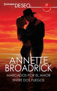 Marcados por el amor - Entre dos fuegos - Annette Broadrick - E-Book