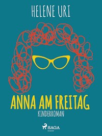 Anna am Freitag - Helene Uri - E-Book