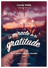 Le miracle de la gratitude - Lionel Dalle - E-Book