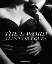 The L Word (Lust or Love) - Sania Inggriani - E-Book