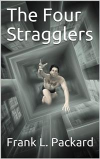 The Four Stragglers - Frank L. Packard - E-Book
