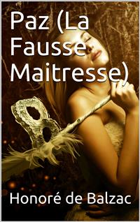 Paz (La Fausse Maitresse) - Honore de Balzac - E-Book