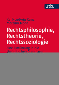Rechtsphilosophie, Rechtstheorie, Rechtssoziologie - Karl-Ludwig Kunz - E-Book