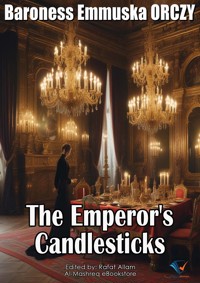 The Emperor's Candlesticks - Baroness Emmuska Orczy - E-Book