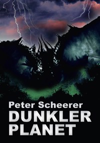 Dunkler Planet - Peter Scheerer - E-Book